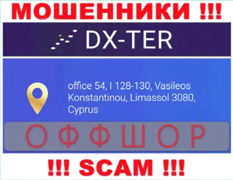 office 54, I 128-130, Vasileos Konstantinou, Limassol 3080, Cyprus - это официальный адрес организации DXTer , расположенный в офшорной зоне