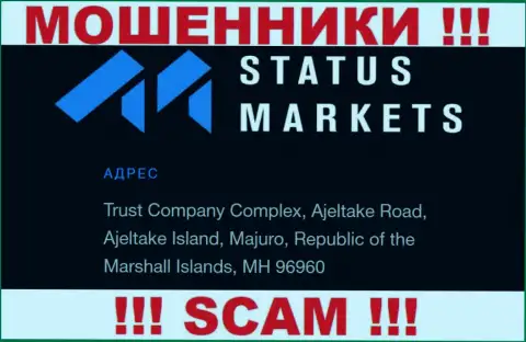 За грабеж людей интернет ворюгам StatusMarkets точно ничего не будет, так как они осели в офшорной зоне: Trust Company Complex, Ajeltake Road, Ajeltake Island, Majuro, Republic of the Marshall Islands, MH 96960