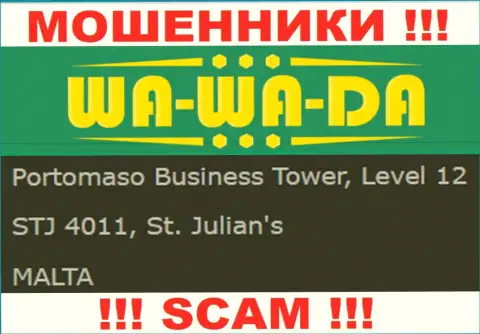 Оффшорное месторасположение Ва-Ва-Да Ком - Portomaso Business Tower, Level 12 STJ 4011, St. Julian's, Malta, оттуда указанные internet-аферисты и прокручивают свои незаконные делишки