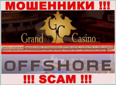 Grand-Casino Com - это жульническая контора, которая зарегистрирована в офшоре по адресу - 25 Voukourestiou, NEPTUNE HOUSE, 1st floor, Flat 11, 3045, Limassol, Cyprus