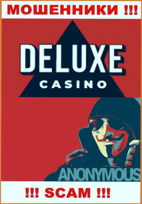 Сведений о прямом руководстве организации Deluxe Casino найти не удалось - именно поэтому довольно-таки опасно совместно работать с этими мошенниками
