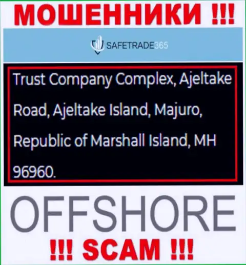 Не связывайтесь с мошенниками SafeTrade 365 - сливают ! Их юридический адрес в оффшорной зоне - Trust Company Complex, Ajeltake Road, Ajeltake Island, Majuro, Republic of Marshall Island, MH 96960