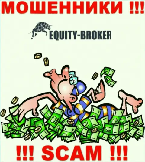 Не стоит оплачивать никакого комиссионного сбора на прибыль в Equity-Broker Cc, все равно ни рубля не дадут вывести