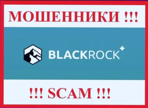 BlackRockPlus - это СКАМ !!! АФЕРИСТ !
