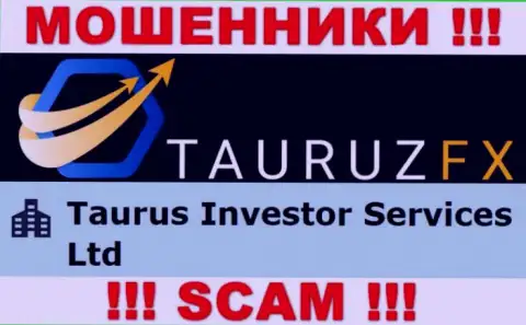 Информация про юридическое лицо internet-мошенников Тауруз ФХ - Taurus Investor Services Ltd, не спасет Вас от их грязных лап