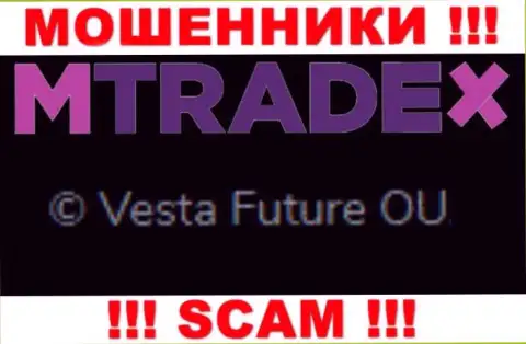 Вы не сохраните свои депозиты сотрудничая с компанией МТрейдИкс, даже если у них имеется юр. лицо Vesta Future OU