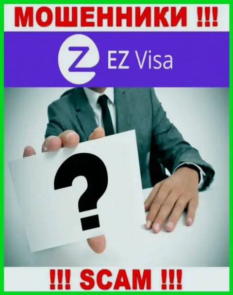 В Интернете нет ни одного упоминания о руководителях мошенников EZ-Visa Com