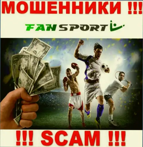 С Fan Sport, которые работают в области Букмекер, не сможете заработать - это лохотрон