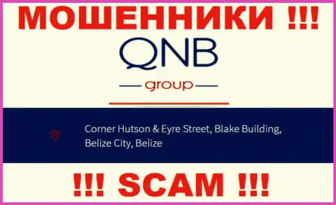 QNB Group Limited - это МОШЕННИКИQNBGroupЗарегистрированы в офшорной зоне по адресу Corner Hutson & Eyre Street, Blake Building, Belize City, Belize