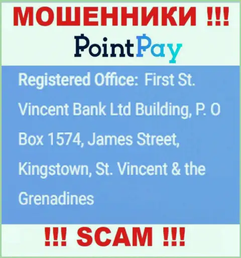 Не связывайтесь с PointPay Io - можете лишиться депозита, потому что они пустили корни в оффшорной зоне: First St. Vincent Bank Ltd Building, P. O Box 1574, James Street, Kingstown, St. Vincent & the Grenadines