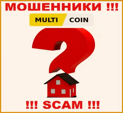 MultiCoin воруют денежные средства клиентов и остаются без наказания, местоположение скрывают