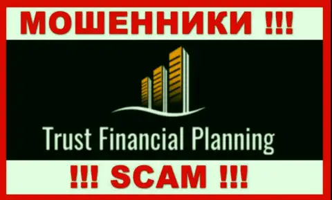 Trust Financial Planning - это МОШЕННИКИ ! Связываться не стоит !!!