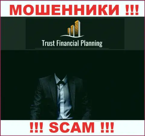 Руководители Trust-Financial-Planning предпочли спрятать всю информацию о себе