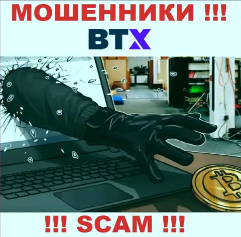 Не имейте дело с противозаконно действующей брокерской конторой BTX, обведут вокруг пальца однозначно и вас